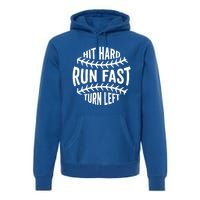 Hit Hard Run Fast Turn Left Funny Baseball Player Fan Cool Gift Premium Hoodie