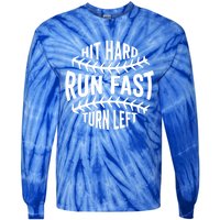 Hit Hard Run Fast Turn Left Funny Baseball Player Fan Cool Gift Tie-Dye Long Sleeve Shirt