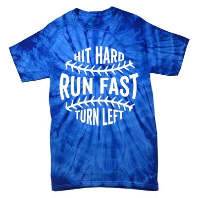 Hit Hard Run Fast Turn Left Funny Baseball Player Fan Cool Gift Tie-Dye T-Shirt