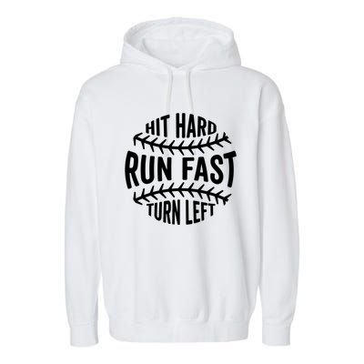 Hit Hard Run Fast Turn Left Funny Baseball Player Fan Cool Gift Garment-Dyed Fleece Hoodie