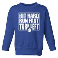 Hit Hard Run Fast Turn Left Funny Baseball Player Gift Toddler Sweatshirt