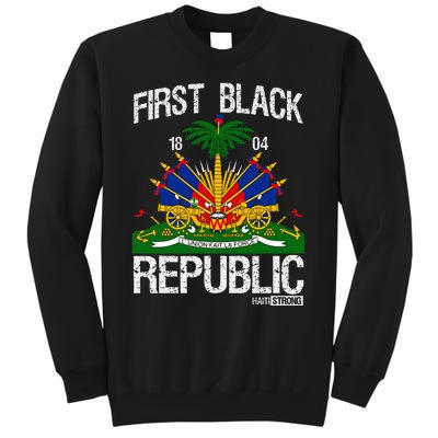 Haitian History Revolution Since 1804 First Black Republic Sweatshirt