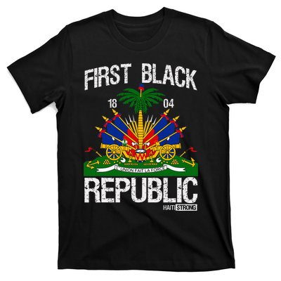 Haitian History Revolution Since 1804 First Black Republic T-Shirt