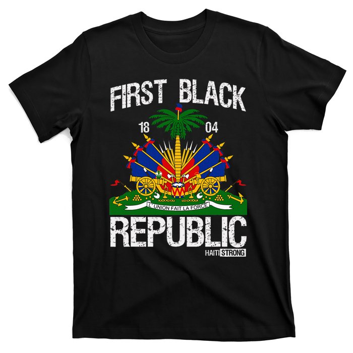 Haitian History Revolution Since 1804 First Black Republic T-Shirt