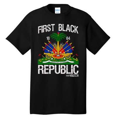 Haitian History Revolution Since 1804 First Black Republic Tall T-Shirt