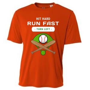 Hit Hard Run Fast Turn Left Funny Baseball Player And Fan Gift Funny Gift Cooling Performance Crew T-Shirt