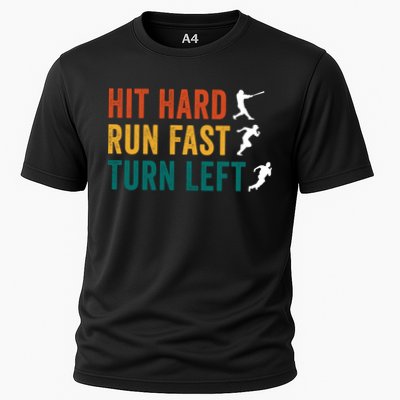 Hit Hard Run Fast Turn Left Funny Baseball Player And Fan Cool Gift Cooling Performance Crew T-Shirt