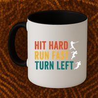 Hit Hard Run Fast Turn Left Funny Baseball Player And Fan Cool Gift Mug
