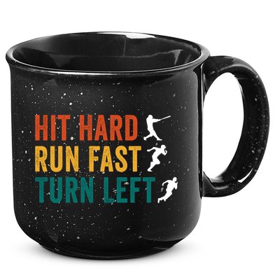 Hit Hard Run Fast Turn Left Funny Baseball Player And Fan Cool Gift 15oz Campfire Ceramic Mug
