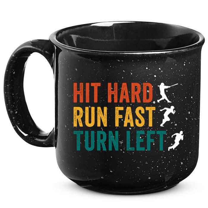 Hit Hard Run Fast Turn Left Funny Baseball Player And Fan Cool Gift 15oz Campfire Ceramic Mug