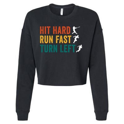 Hit Hard Run Fast Turn Left Funny Baseball Player And Fan Cool Gift Cropped Pullover Crew