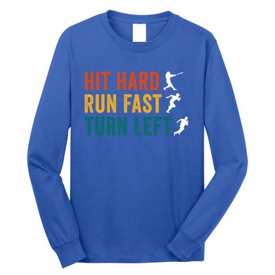 Hit Hard Run Fast Turn Left Funny Baseball Player And Fan Cool Gift Long Sleeve Shirt