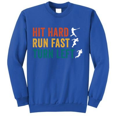 Hit Hard Run Fast Turn Left Funny Baseball Player And Fan Cool Gift Sweatshirt