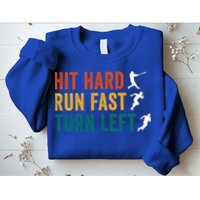 Hit Hard Run Fast Turn Left Funny Baseball Player And Fan Cool Gift Sweatshirt