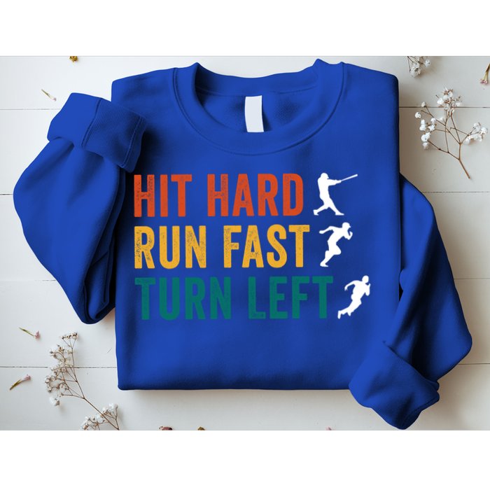 Hit Hard Run Fast Turn Left Funny Baseball Player And Fan Cool Gift Sweatshirt