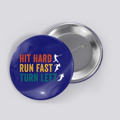 Hit Hard Run Fast Turn Left Funny Baseball Player And Fan Cool Gift Button