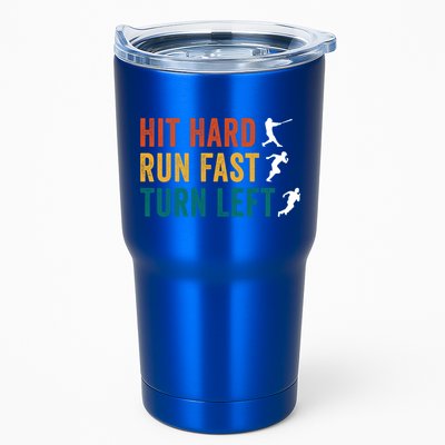 Hit Hard Run Fast Turn Left Funny Baseball Player And Fan Cool Gift Tumbler