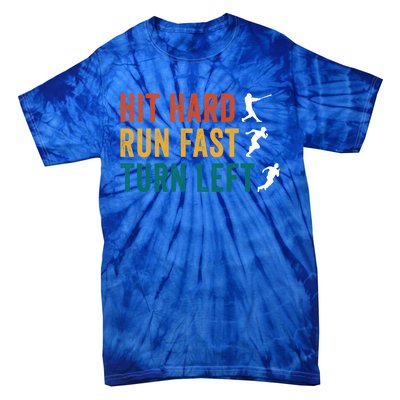 Hit Hard Run Fast Turn Left Funny Baseball Player And Fan Cool Gift Tie-Dye T-Shirt