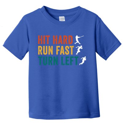 Hit Hard Run Fast Turn Left Funny Baseball Player And Fan Cool Gift Toddler T-Shirt