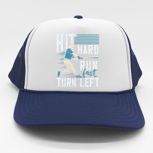 Hit Hard Run Fast Turn Left Funny Baseball Saying Boy Teen Great Gift Trucker Hat