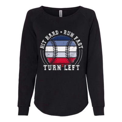 Hit Hard Run Fast Turn Left Baseball Player Womens California Wash Sweatshirt