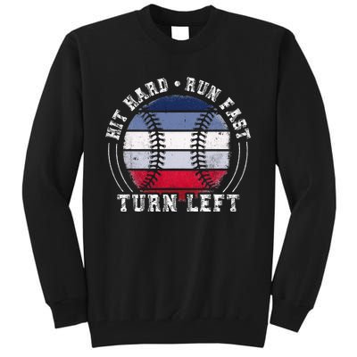 Hit Hard Run Fast Turn Left Baseball Player Tall Sweatshirt