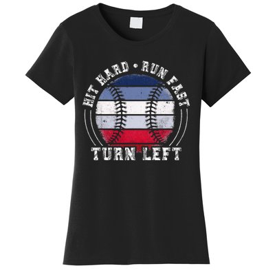 Hit Hard Run Fast Turn Left Baseball Player Women's T-Shirt