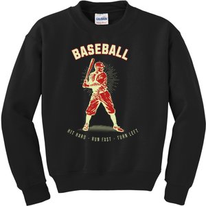 Hit Hard Run Fast Turn Left Funny Baseball Player & Fan Kids Sweatshirt