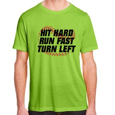 Hit Hard Run Fast Turn Left Funny Baseball Player & Fan Adult ChromaSoft Performance T-Shirt