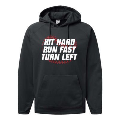 Hit Hard Run Fast Turn Left Funny Baseball Player & Fan Performance Fleece Hoodie