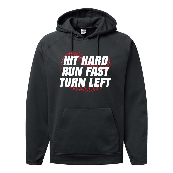 Hit Hard Run Fast Turn Left Funny Baseball Player & Fan Performance Fleece Hoodie