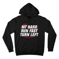 Hit Hard Run Fast Turn Left Funny Baseball Player & Fan Hoodie