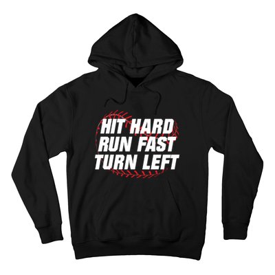 Hit Hard Run Fast Turn Left Funny Baseball Player & Fan Hoodie