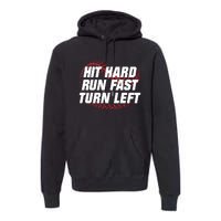 Hit Hard Run Fast Turn Left Funny Baseball Player & Fan Premium Hoodie