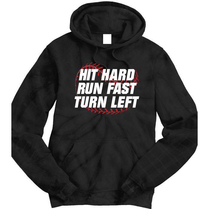 Hit Hard Run Fast Turn Left Funny Baseball Player & Fan Tie Dye Hoodie