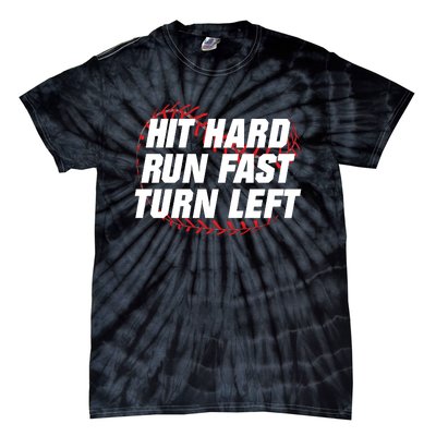 Hit Hard Run Fast Turn Left Funny Baseball Player & Fan Tie-Dye T-Shirt