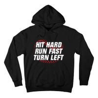 Hit Hard Run Fast Turn Left Funny Baseball Player & Fan Tall Hoodie