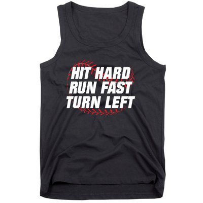 Hit Hard Run Fast Turn Left Funny Baseball Player & Fan Tank Top