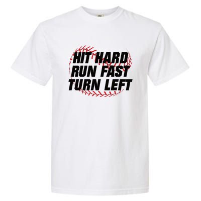 Hit Hard Run Fast Turn Left Funny Baseball Player & Fan Garment-Dyed Heavyweight T-Shirt