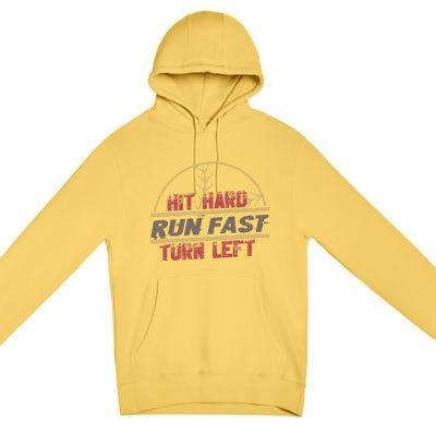 Hit Hard Run Fast Turn Left Funny Baseball Gift Premium Pullover Hoodie