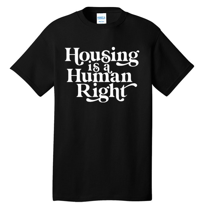 Housing Human Right Homeless Activist Protest Shelter First Tall T-Shirt