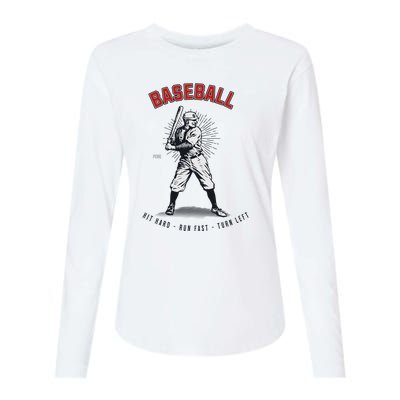 Hit Hard Run Fast Turn Left Funny Baseball Player & Fan Womens Cotton Relaxed Long Sleeve T-Shirt