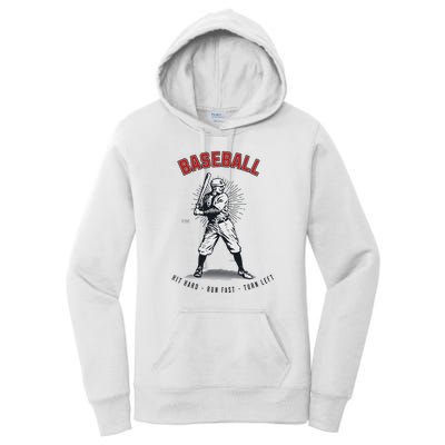 Hit Hard Run Fast Turn Left Funny Baseball Player & Fan Women's Pullover Hoodie