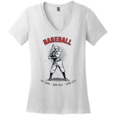 Hit Hard Run Fast Turn Left Funny Baseball Player & Fan Women's V-Neck T-Shirt