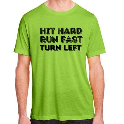 Hit Hard Run Fast Turn Left Gift Baseball Lover And Softball Fan Funny Gift Adult ChromaSoft Performance T-Shirt