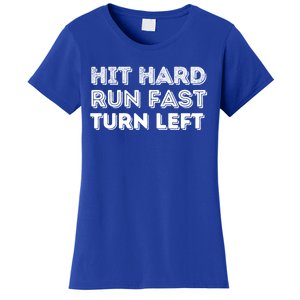 Hit Hard Run Fast Turn Left Gift Baseball Lover And Softball Fan Funny Gift Women's T-Shirt