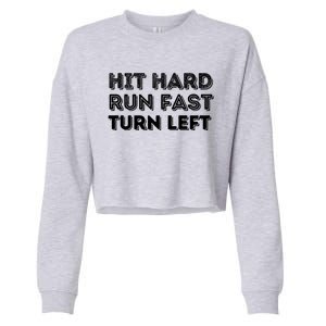 Hit Hard Run Fast Turn Left Gift Baseball Lover And Softball Fan Funny Gift Cropped Pullover Crew