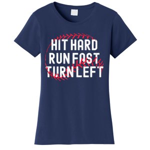 Hit Hard Run Fast Turn Left Funny Baseball Player And Fan Women's T-Shirt