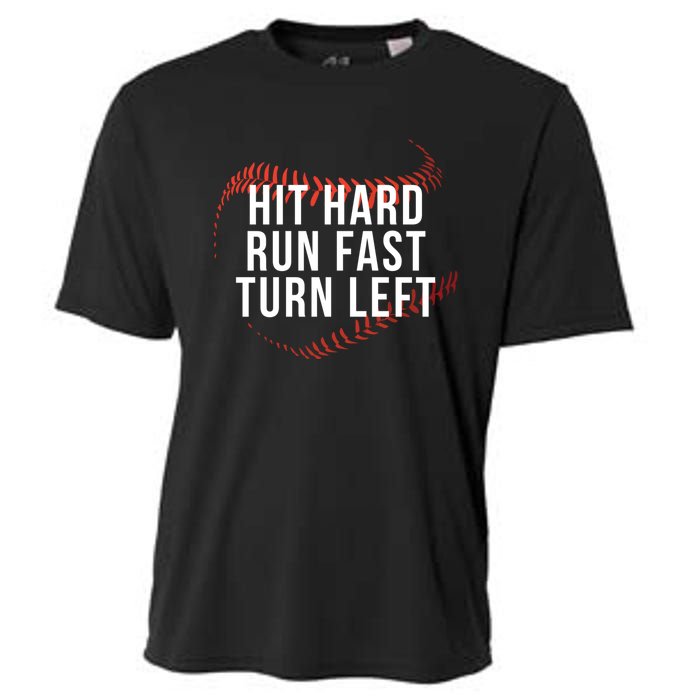 Hit Hard Run Fast Turn Left Funny Baseball Player & Fan Cooling Performance Crew T-Shirt