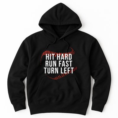 Hit Hard Run Fast Turn Left Funny Baseball Player & Fan Hoodie